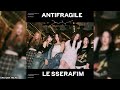 LE SSERAFIM - ANTIFRAGILE (Official Instrumental/99%)