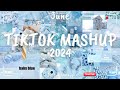 Tiktok Mashup June 💙2024💙 (Not Clean)