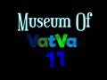 Museum Of VatVat 11 - Teaser Trailer 4