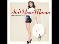 Ain't Your Mama