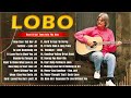 Lobo || Lobo Greatest Hits Full Album || Best Songs Of Lobo 🎶Oldies Songs 60s 70s 80s