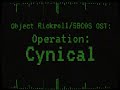 Object Rickroll/SBCOS OST: Operation Cynical