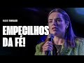 OS EMPECILHOS DA FÉ I RAQUEL TAVOLAZZI