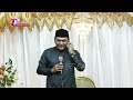 Dakwah Aceh Terbaru I Tgk Junaidi Ilyas I Kecintaan Terhadap Rasulullah.Vol.2
