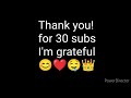 30 subs thank you