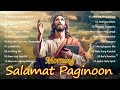 Best Tagalog Christian Songs Salamat Panginoon 🙏 Kay Buti Buti Mo Panginoon