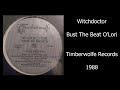 Witchdoctor - Bust The Beat O'Lori - Timberwolfe Records, 1988