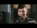 for KING & COUNTRY - For God Is With Us || Exclusive K-LOVE Performance