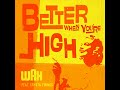 Better When You're High