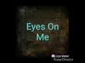 Eyes On Me {Instrumental}