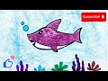 Baby Shark Drawing, Painting and Coloring for Kids, Toddlers | How to Draw Baby Shark | Sea animals