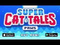 Super Cat Tales: PAWS - Launch Trailer