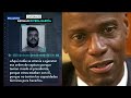 Exclusivo Noticias Caracol: mercenarios colombianos confiesan cómo mataron a presidente de Haití