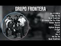 Grupo Frontera 2024 MIX Grandes Exitos - Un X100to, No Se Va, Que Vuelvas, El Amor De Su Vida