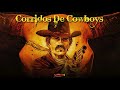 Corridos De Cowboys - Ramon Ayala, Cadetes, Cachorros, Terribles, Los Dos De Tamaulipas  y mas!