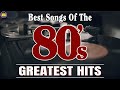 Back To The 80s Music 🔥 80's Greatest Hits 🔥 The Greatest Hits Of All Time