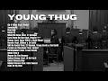 Young Thug | BUSINESS IS BUSINESS Album Playlist | Oh U Went, Parade on Cleveland, Wit Da Racks..