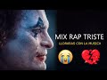 RAP TRISTE MIX 💔VETE Y NO VUELVAS MAS😭PARA DEDICAR el mejor rap romántico 😥 El mejor rap triste 2020