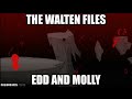 The Walten Files - Edd and Molly