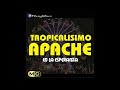 Tropicalisimo Apache En Vivo En La Esperanza