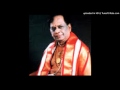 Bhajare Sreeramam-Vakulabharanam-Bhadrachala Ramadasu - Dr. Balamuralikrishna