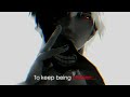 Best of Tokyo Ghoul Philosophy / Quotes | Ken Kaneki words | Tokyo Ghoul | The Boy In Yellow |