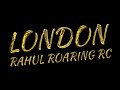 London - Rahul Roaring RC