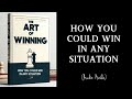 Audiobook | HOW TO WIN IN ANY SITUATION : THE ART OF WINNING | MINDLIXIR