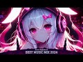 Nightcore Gaming Mix 2024 ♫ Best of Nightcore Mix 2024 ♫ Nightcore Songs Mix 2024