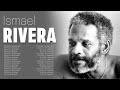 Ismael Rivera ~ Greatest Hits Full Album ~ Best Old Songs All Of Time