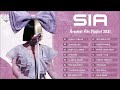 SIA Greatest Hits 2021 - SIA Best Songs New Playlist 2021 - SIA Full Album 2021