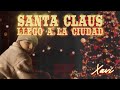 Xavi - Santa Claus Llegó a La Ciudad (Visualizer)