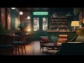 Morning Cafe Vibes ☕️ Relaxing Music for Stress Relief, Stop Overthinking ☕ Lofi Café