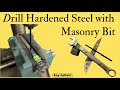 Drilling Hardened Steel With Masonry Bits