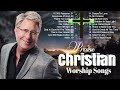 Don Moen Worship Music 2023: Don Moen's Gospel Songs and Best Christian Music, 2 Hours Non Stop
