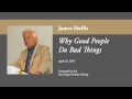 James Hollis - Why Good People Do Bad Things