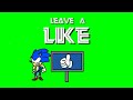 Sonic the Hedgehog | Leave a Like Green Screen | (Free to Use)