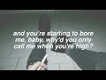 Why'd You Only Call Me When You're High? || Arctic Monkeys Lyrics