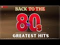 Back To The 80s - 80s Greatest Hits Album - 80s Music Hits - Best Songs Of The 1980s