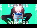 Chug jug with you 2x speed lol