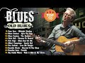 BLUES MIX 🎧 Top Slow Blues Music Playlist 📀 Top Blues Music of All Time