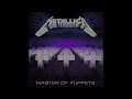 Metallica - Master of Puppets (D Tuning + Remaster)