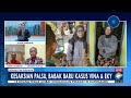 [FULL] Dialog - Kesaksian Palsu Saksi Dede dalam Kasus Vina dan Eki [Selamat Pagi Indonesia]