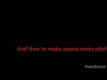 How to make sparta remix on powerdirector and sparta remix pitch