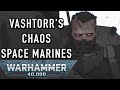 Vashtorr Creates the Ushmengar Warhammer 40k