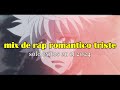MIX RAP TRISTE 2021 -💔😭 Elias ayaviri ft fer angell & henry love rap💔😔de Amor y Desamor para dedicar