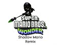 Shadow Mario [Remake Remix] (Super Mario Bros Wonder) Shadow Madness