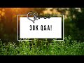 The 30K Q&A!