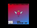 JMtheMelomane  - Givin' Up (Prod. JMtheMelomane)