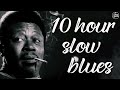 Classic Blues Music Best Songs - The best blues jazz songs of all time - 10 Hour Blest Slow Blues